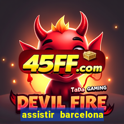 assistir barcelona x liverpool futemax